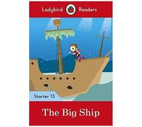 Ladybird Readers Starter Level 13 - The Big Ship (Elt Graded Reader)