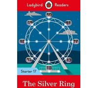 Ladybird Readers Starter Level 17 - The Silver Ring (ELT Graded Reader)