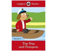 Ladybird Readers Starter Level 4 - Top Dog And Pompom (Elt Graded Reader)