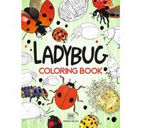 Ladybug Coloring Book: Become a ladybug expert and try your luck! Have fun coloring red, yellow, orange and black ladybugs with this activity book for ... super fun coloring book for kids and adults.