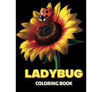 Ladybug Coloring Book For Adults: Beautiful Ladybugs, Black Line and Grayscale Coloring Book