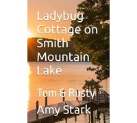 Ladybug Cottage on Smith Mountain Lake: Tom & Rusty