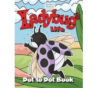Ladybug Life: Dot to Dot And Coloring Book | 30 Charming Ladybugs in Lush Scenes to Connect And Color | Wholesome Creativity for All Ages Who Love ... Illustrations for Joy & Stress Relief