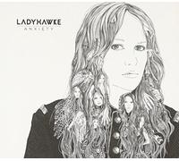 Ladyhawke - Anxiety [Import]