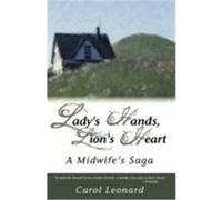 Lady's Hands, Lion's Heart- A Midwife's Saga Leonard, Carol (Auteur)
