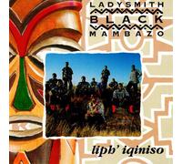 Ladysmith Black Mambazo - Liph'iqiniso