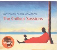 Ladysmith Black Mambazo - The Chillout Sessions