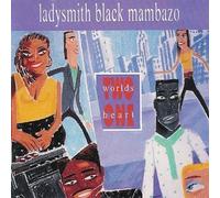 LADYSMITH BLACK MAMBAZO - Two Worlds One Heart