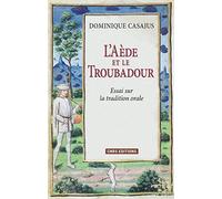 L'aède Et Le Troubadour - Essai Sur La Tradition Orale
