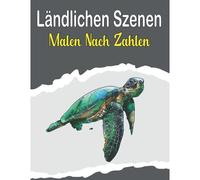 Ländlichen Szenen Malen Nach Zahlen: Malbuch Großdruck Mit Spaß, Einfach, Einfach, Tiere, Blumen-Designs Und Mehr, ... Malvorlagen. (Farbe Nach Nummer Großdruck-Malbuch Für Erwachsene)