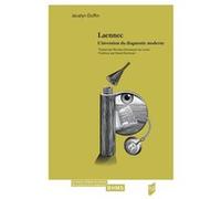 Laennec, L'invention du diagnostic moderne Jacalyn Duffin (Auteur)