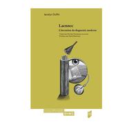 Laennec, L'invention du diagnostic moderne - Jacalyn Duffin - Presses Universitaires Rennes - broché - Essai