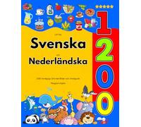 Lär Dig Svenska och Nederländska : 1200 Vardagliga Ord med Bilder och Uttalsguide: Färgglad Utgåva