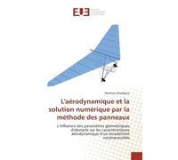 L'aérodynamique et la solution numérique par la méthode des panneaux - Mokhtar GHODBANE - Universitaires Europeennes - broché - Livre