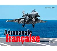 L'aéronavale aujourd'hui - Frédéric Lert - Histoire Et Collections - broché - Beau livre