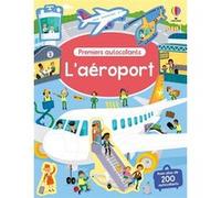 L'aéroport - Autocollants Usborne - Dès 3 ans Sam Smith (Auteur), Wesley Robins (Illustration), Yasmin Faulkner (Conception couverture ou illustration), Véronique Duran (Traduction)