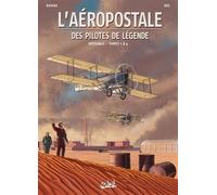 L'Aéropostale - Des Pilotes de légende - Intégrale T01 à T04 - Christophe Bec - Soleil - cartonné - Bande dessinée