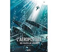 L'Aéropostale - Des Pilotes de légende T04: Saint-Exupéry
