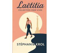Laëtitia: collection Oser vivre. Roman feel good inspirant sur la reconstruction et la quête de soi