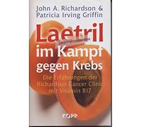 Laetril im Kampf gegen Krebs: Die Erfahrungen der Richardson Cancer Clinic mit dem Vitamin B17