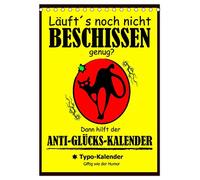 Läuft´s noch nicht beschissen genug? Dann hilft der Anti-Glücks-Kalender! (Tischkalender 2026 DIN A5 hoch), CALVENDO Monatskalender: Das perfekte Pechpaket für ein ganzes Jahr!