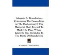 Lafayette at Brandywine Charlton Thomas Lewis (Auteur)