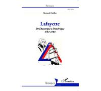 Lafayette. De l'Auvergne à l'Amérique (1757-1784)