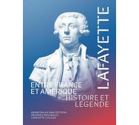 Lafayette entre France et Amérique : histoire et légende