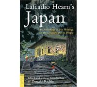 Lafcadio Hearn's Japan: An Anthology of His Writings on the Country and Its People