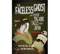Lafcadio Hearns The Faceless Ghost and Other Macabre Tales from Japan by Sean Michael Wilson Inconnu (Auteur)