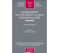 L'affaiblissement de l'état-nation et le droit international privé J. Guillaume (Auteur)