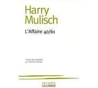 L'Affaire 40/61 Harry Mulisch (Auteur), Mireille Cohendy (Traduction)