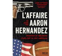 L'affaire Aaron Hernandez: Grandeur et décadence d'une star du foot américain – Darkside