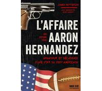 L'affaire Aaron Hernandez Grandeur et décadence d'une star du foot américain - James Patterson - Dark Side - broché - Roman