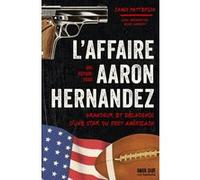 L'affaire Aaron Hernandez James Patterson (Auteur)