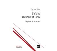 L'affaire Abraham et Torok: Légende, vie et secrets
