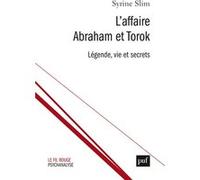 L'affaire Abraham et Torok: Légende, vie et secrets