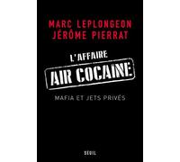 L'Affaire Air Cocaïne Mafia et jets privés - Emmanuel Pierrat - Seuil - broché - Essai