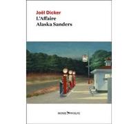 L'Affaire Alaska Sanders Joël Dicker (Auteur)