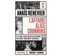 L'affaire Alice Crimmins - Anaïs Renevier - 10/18 - Poche - Essai
