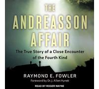 l'affaire Andreasson : la véritable Histoire d'une Rencontre rapprochée du quatrième Type [Import]