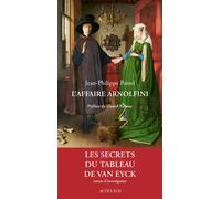 L'Affaire Arnolfini Les secrets du tableau de Van Eyck - Jean-Philippe Postel - Actes sud - broché - Roman