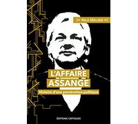 L'affaire Assange - Histoire D'une Persécution Politique