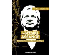 L'Affaire Assange: Histoire d'une persécution politique