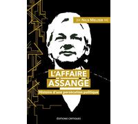L'affaire Assange - Histoire D'une Persécution Politique