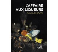 L'Affaire aux Liqueurs - Adélaïde de Savray - Trois Colonnes - broché - Roman