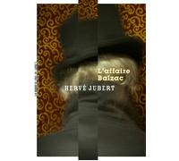 L'affaire Balzac - Hervé Jubert - Manufacture De Livres - broché - Roman