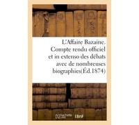 L'Affaire Bazaine. Compte rendu officiel et in extenso des débats avec de nombreuses biographies - Collectif - Hachette Bnf - broché - Livre