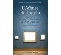 L'affaire Beltracchi - Enquête Sur L'un Des Plus Grands Scandales De Faux Tableaux Du Siècle Et Sur Ceux Qui En Ont Profité | Occasion