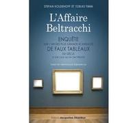 L'Affaire Beltracchi Stefan Koldehoff (Auteur), Tobias Timm (Auteur), Stéphanie Lux (Traduction)